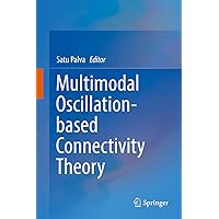 Multimodal Oscillation-based Connectivity Theory Multimodal Oscillation-based Connectivity Theory Kindle Hardcover Paperback