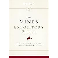 The NKJV, Vines Expository Bible: A Guided Journey Through the Scriptures with Pastor Jerry Vines The NKJV, Vines Expository Bible: A Guided Journey Through the Scriptures with Pastor Jerry Vines Kindle Paperback Bonded Leather