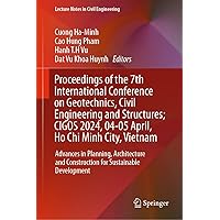 Proceedings of the 7th International Conference on Geotechnics, Civil Engineering and Structures, CIGOS 2024, 4-5 April, Ho Chi Minh City, Vietnam: ... (Lecture Notes in Civil Engineering, 482) Proceedings of the 7th International Conference on Geotechnics, Civil Engineering and Structures, CIGOS 2024, 4-5 April, Ho Chi Minh City, Vietnam: ... (Lecture Notes in Civil Engineering, 482) Hardcover