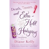 Death, Taxes, and Extra-Hold Hairspray: A Tara Holloway Novel Death, Taxes, and Extra-Hold Hairspray: A Tara Holloway Novel Kindle Audible Audiobook Mass Market Paperback Paperback Audio CD