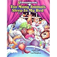 Too Many Animals Sleep in My Bed Too Many Animals Sleep in My Bed Hardcover