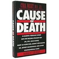 Cause of Death: A Leading Forensic Expert Sets the Record Straight Cause of Death: A Leading Forensic Expert Sets the Record Straight Hardcover Kindle Paperback