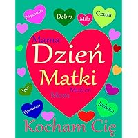 Kolorowanka z okazji Dnia Matki: Kolorowanka dla mamy i dzieci. (Polish Edition)