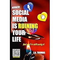 Hooked: Social media is ruining your life, but you're still using it (A Digital Crisis: Human Computer Interaction and the Dangers of Digital Immersion (All Ages)) Hooked: Social media is ruining your life, but you're still using it (A Digital Crisis: Human Computer Interaction and the Dangers of Digital Immersion (All Ages)) Paperback Kindle Audible Audiobook