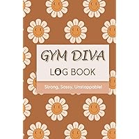 Gym Diva Log Book: Workout and Fitness Journal for Women, Track Your Training Progress and Personal Exercises, Weightlifting and Cardio