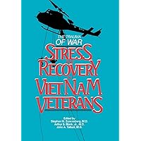 Trauma of War: Stress and Recovery in Vietnam Veterans Trauma of War: Stress and Recovery in Vietnam Veterans Hardcover