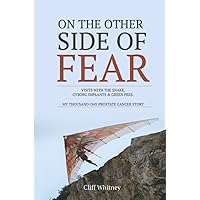 On The Other Side of Fear: Visits with the snake, Cyborg Implants & Green Pees On The Other Side of Fear: Visits with the snake, Cyborg Implants & Green Pees Paperback Kindle