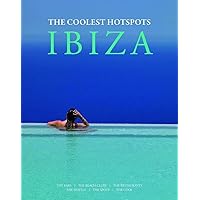 IBIZA: COOLEST HOTSPOTS IBIZA: COOLEST HOTSPOTS Hardcover