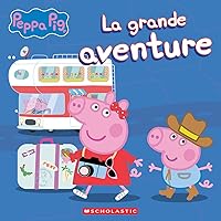 Fre-Peppa Pig La Grande Aventu (French Edition)