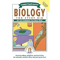 Janice VanCleave's Biology For Every Kid: 101 Easy Experiments That Really Work Janice VanCleave's Biology For Every Kid: 101 Easy Experiments That Really Work Paperback Kindle Hardcover