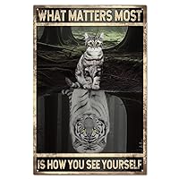 GLOBLELAND White Cat Tin Sign Tiger Vintage Metal Tin Sign What Matters Most is How You See Yourself Plaque Poster Retro Wall Decor Tin Signs 8×12inch for Home Bar Coffee Shop Club Decoration