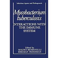 Mycobacterium tuberculosis: Interactions with the Immune System (Infectious Agents and Pathogenesis) Mycobacterium tuberculosis: Interactions with the Immune System (Infectious Agents and Pathogenesis) Hardcover Paperback