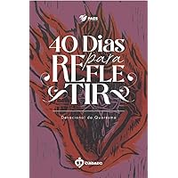 40 Dias Para Refletir: Devocional para a Quaresma (Portuguese Edition) 40 Dias Para Refletir: Devocional para a Quaresma (Portuguese Edition) Kindle Paperback