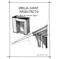 Dibuja como arquitecto: Guía de trazado rápido (Spanish Edition) Dibuja como arquitecto: Guía de trazado rápido (Spanish Edition) Paperback Kindle