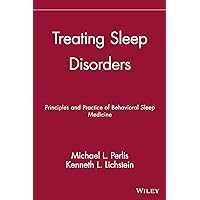 Treating Sleep Disorders: Principles and Practice of Behavioral Sleep Medicine Treating Sleep Disorders: Principles and Practice of Behavioral Sleep Medicine Hardcover