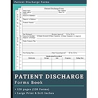 Patient Discharge Forms Book: Patient Discharge Log Book, Patient Discharge Summary and Treatment Plan Record Book,Patient Discharge Forms, 120 Pages , Large Print 8.5 x 11 in