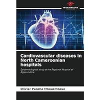 Cardiovascular diseases in North Cameroonian hospitals: Epidemiological study at the Regional Hospital of Ngaoundéré