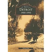 Detroit: 1900-1930 (MI) (Images of America) Detroit: 1900-1930 (MI) (Images of America) Paperback Kindle Hardcover