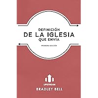 DEFINICIÓN DE LA IGLESIA QUE ENVÍA (Spanish Edition)