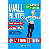 The Wall Pilates Workout Book For Women: Beautifully Illustrated Step-by-Step Workout Exercises For Toning, Flexibility, Strength, and Balance (Fun & Fit)