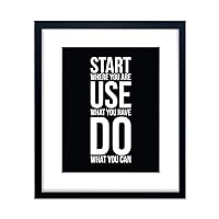 Start Where You are Use What You Have Do What You Can - Wall Decor Poster Print - Trendy Inspirational Positive Quote Fine Art Display (Black, Unframed)