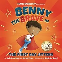 Benny the Brave in The First Day Jitters (Team Supercrew Series): A children’s book about big emotions, bravery, and first day of school jitters. Benny the Brave in The First Day Jitters (Team Supercrew Series): A children’s book about big emotions, bravery, and first day of school jitters. Paperback Kindle Hardcover