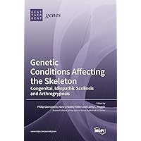 Genetic Conditions Affecting the Skeleton: Congenital, Idiopathic Scoliosis and Arthrogryposis