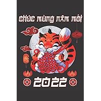 Chuc Mung Nam Moi Vietnamese Lunar New Year Tiger 2022 Tet Notebook: 110 Pages, In Lines, 6 x 9 Inches