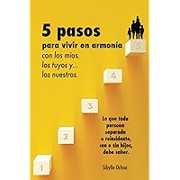 5 pasos para vivir en armonía con los míos, los tuyos y…los nuestros: Lo que toda persona separada o reincidente, con o sin hijos, debe saber. (Spanish Edition) 5 pasos para vivir en armonía con los míos, los tuyos y…los nuestros: Lo que toda persona separada o reincidente, con o sin hijos, debe saber. (Spanish Edition) Paperback Kindle