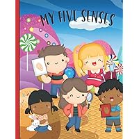 My Five Senses: Kids Learning About the 5 Senses - Hear, See, Touch, Smell, and Taste My Five Senses: Kids Learning About the 5 Senses - Hear, See, Touch, Smell, and Taste Paperback Kindle