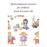 IQ development exercises for children from 4-6 years old. (For Kids) IQ development exercises for children from 4-6 years old. (For Kids) Paperback Kindle