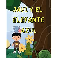 Javi y el elefante azul (Spanish Edition) Javi y el elefante azul (Spanish Edition) Kindle Paperback