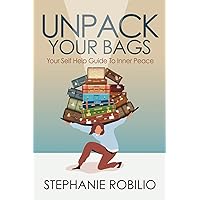 Unpack Your Bags, Your Self Help Guide To Inner Peace Unpack Your Bags, Your Self Help Guide To Inner Peace Paperback Kindle