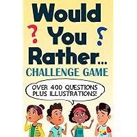 Would You Rather Challenge Game Would You Rather Challenge Game Kindle Paperback