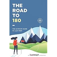 The Road to 180: The Ultimate Guide to LSAT Prep The Road to 180: The Ultimate Guide to LSAT Prep Paperback Kindle