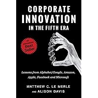Corporate Innovation in the Fifth Era: Lessons from Alphabet/Google, Amazon, Apple, Facebook, and Microsoft