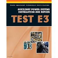 ASE Test Preparation - Auxiliary Power Systems Install and Repair E3 ASE Test Preparation - Auxiliary Power Systems Install and Repair E3 Paperback