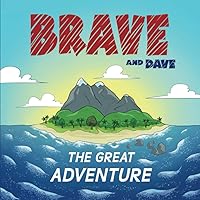 Brave and Dave: The Great Adventure Brave and Dave: The Great Adventure Paperback Kindle