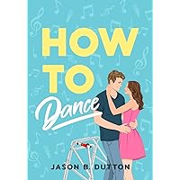 How to Dance: A Novel How to Dance: A Novel Paperback Kindle Audible Audiobook Audio CD