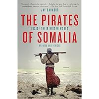 The Pirates of Somalia: Inside Their Hidden World The Pirates of Somalia: Inside Their Hidden World Paperback Audible Audiobook Kindle Hardcover
