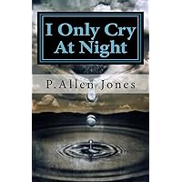 I Only Cry At Night: living with Sickle Cell Disease I Only Cry At Night: living with Sickle Cell Disease Paperback Kindle Mass Market Paperback