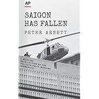 Saigon Has Fallen: A Wartime Recollection Saigon Has Fallen: A Wartime Recollection Kindle Audible Audiobook Paperback Audio CD