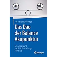 Das Dao der Balance Akupunktur: Grundlagen und spezielle Behandlungstechniken (German Edition) Das Dao der Balance Akupunktur: Grundlagen und spezielle Behandlungstechniken (German Edition) Paperback