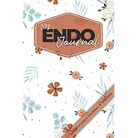 My Endo Journal: 3 Month Endometriosis Symptom & Daily Health Tracker with Pain Levels Management Book My Endo Journal: 3 Month Endometriosis Symptom & Daily Health Tracker with Pain Levels Management Book Paperback