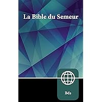 Semeur, French Bible, Paperback: La Sainte Bible Version Semeur (French Edition) Semeur, French Bible, Paperback: La Sainte Bible Version Semeur (French Edition) Paperback Audible Audiobook