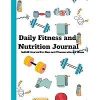 Daily Fitness and Nutrition Journal for Men and Women who are Obese: Stay Fit and Keep Track of Your Diet With this Perfect Dual-purpose Journal | Self-fill Journal