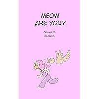 Meow Are You?: Volume 3 Meow Are You?: Volume 3 Kindle