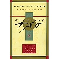 Everyday Tao: Living with Balance and Harmony Everyday Tao: Living with Balance and Harmony Paperback Kindle