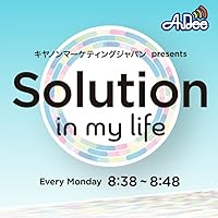 キヤノンマーケティングジャパン presents Solution in my life