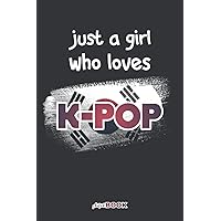 Just a Girl Who Loves K-Pop: Blank Paper Sketchbook for Writing, Drawing, Sketching, and Doodling | Gift Idea for Teenage Girls, K-drama, and Korean Culture Lovers | 6'' X 9''